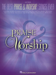 Title: The Best Praise & Worship Songs Ever (Songbook), Author: Hal Leonard Corp.
