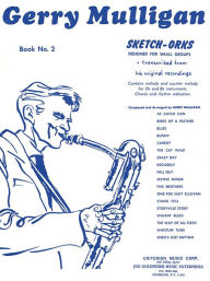 Title: Gerry Mulligan - Sketch-Orks: Book 2 for E Flat and B Flat Instruments, Author: Gerry Mulligan