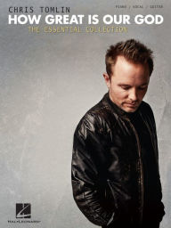 Title: Chris Tomlin - How Great Is Our God: The Essential Collection (Songbook), Author: Chris Tomlin