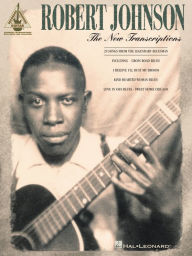Title: Robert Johnson - The New Transcriptions (Songbook), Author: Robert Johnson