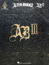 Title: Alter Bridge - AB III (Songbook), Author: Alter Bridge