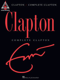 Title: Complete Clapton Guitar Songbook, Author: Eric Clapton
