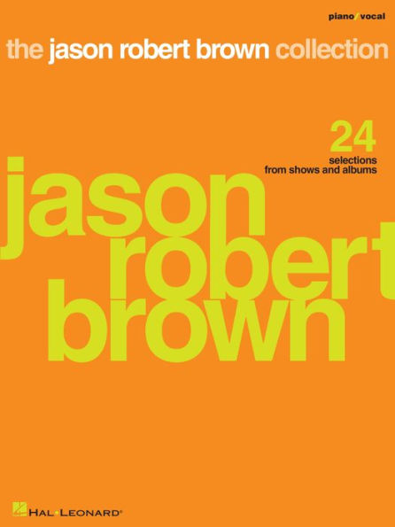 The Jason Robert Brown Collection (Songbook): 24 Selections from Shows and Albums