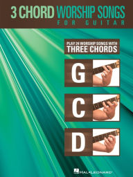 Title: 3-Chord Worship Songs for Guitar (Songbook): Play 24 Worship Songs with Three Chords: G-C-D, Author: Hal Leonard Corp.