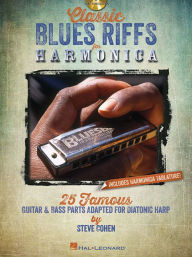 Title: Classic Blues Riffs for Harmonica: 25 Famous Guitar & Bass Parts Adapted for Diatonic Harp, Author: Steve Cohen
