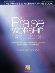 Title: The Praise & Worship Fake Book (Songbook): B Flat Edition, Author: Hal Leonard Corp.