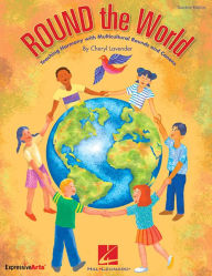 Title: ROUND the World: Teaching Harmony with Multicultural Rounds and Canons, Author: Cheryl Lavender