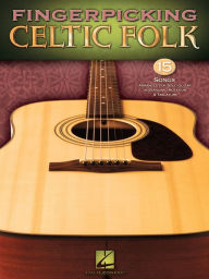 Title: Fingerpicking Celtic Folk (Songbook): 15 Songs Arranged for Solo Guitar in Standard Notation & Tab, Author: Hal Leonard Corp.