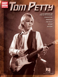 Title: Tom Petty: Easy Guitar with Notes and Tab, Author: Tom Petty