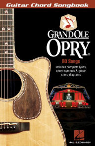 Title: Grand Ole Opry (Songbook): Guitar Chord Songbook, Author: Hal Leonard Corp.