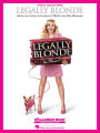 Legally Blonde - The Musical (Songbook): Vocal Line with Piano Accompaniment