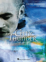 Title: Celtic Thunder (Songbook): The Music, Author: Celtic Thunder