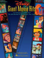 Disney Giant Movie Hits (Songbook): 36 Contemporary Classics from The Little Mermaid to The Emperor's New Groove