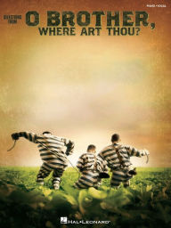 Title: O Brother, Where Art Thou? (Songbook): Piano/Vocal Highlights, Author: Hal Leonard Corp.