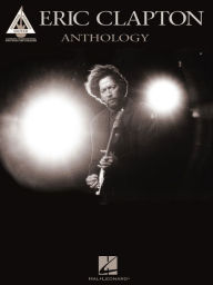 Title: Eric Clapton Anthology (Songbook), Author: Eric Clapton