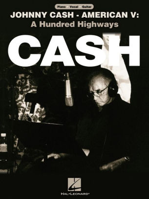 Johnny Cash American V A Hundred Highways Songbook By