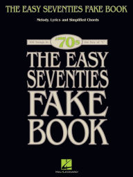 Title: The Easy Seventies Fake Book (Songbook), Author: Hal Leonard Corp.