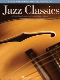 Title: Jazz Classics (Songbook): Jazz Guitar Chord Melody Solos, Author: Jeff Arnold