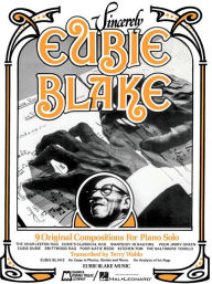 Title: Sincerely Eubie Blake, Author: Eubie Blake