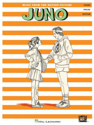 Title: Juno (Songbook): Music from the Motion Picture Soundtrack, Author: Hal Leonard Corp.