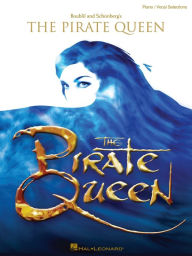 Title: The Pirate Queen (Songbook), Author: Alain Boublil