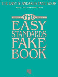 Title: The Easy Standards Fake Book (Songbook): 100 Songs in the Key of C, Author: Hal Leonard Corp.