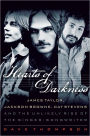 Hearts of Darkness: James Taylor, Jackson Browne, Cat Stevens, and the Unlikely Rise of the Singer-Songwriter