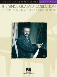 Title: The Vince Guaraldi Collection Songbook: arranged by Phillip Keveren Phillip Keveren Series, Author: Phillip Keveren
