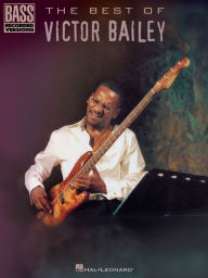 Title: The Best of Victor Bailey (Songbook), Author: Victor Bailey