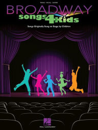 Title: Broadway Songs for Kids (Songbook): Songs Originally Sung on Stage by Children, Author: Hal Leonard Corp.