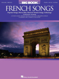 Title: The Big Book of French Songs (Songbook): Popular Songs, Movie Hits, Musical Theatre Songs, Folksongs, Author: Hal Leonard Corp.