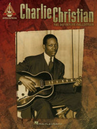 Title: Charlie Christian - The Definitive Collection (Songbook), Author: Charlie Christian