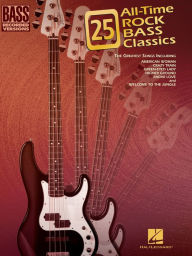 Title: 25 All-Time Rock Bass Classics (Songbook): Bass Recorded Versions, Author: Hal Leonard Corp.