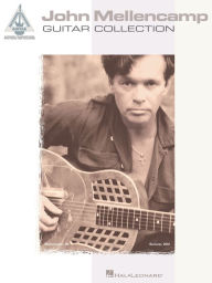 Title: John Mellencamp Guitar Collection (Songbook), Author: John Mellencamp