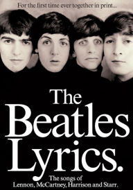 Title: The Beatles Lyrics: The Songs of Lennon, McCartney, Harrison and Starr, Author: The Beatles