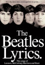 The Beatles Lyrics: The Songs of Lennon, McCartney, Harrison and Starr