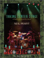 Neil Peart: Taking Center Stage: A Lifetime of Live Performance