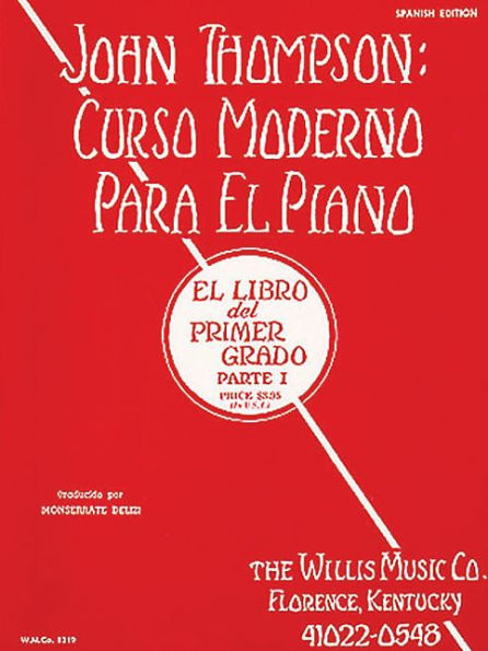 John Thompson's Modern Course for the Piano (Curso Moderno) - First Grade, Part (Spanish): First Grade, Part