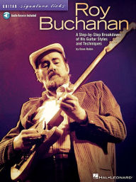 Title: Roy Buchanan - Guitar Signature Licks: A Step-by-Step Breakdown of His Guitar Styles and Techniques, Author: Dave Rubin