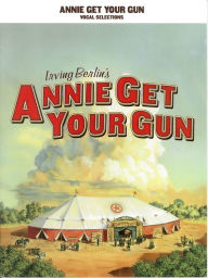 Title: Annie Get Your Gun (Songbook), Author: Irving Berlin