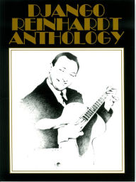 Title: Django Reinhardt Anthology (Songbook): Transcribed and edited by Mike Peters, Author: Django Reinhardt
