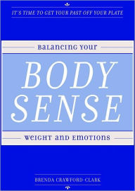 Title: Body Sense: Balancing Your Weight and Emotions, Author: Brenda Crawford-Clark