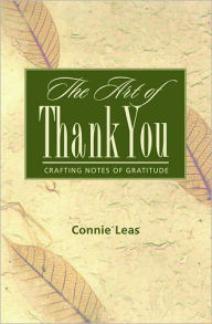 Title: Art of Thank-You: Crafting Notes of Gratitude, Author: Connie Leas