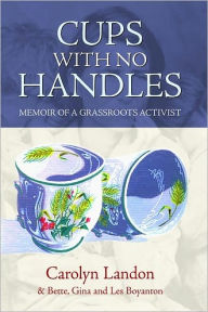 Title: Cups with No Handles, Author: Carolyn Landon