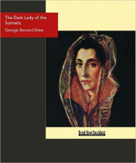 Title: The Dark Lady of the Sonnets, Author: George Bernard Shaw