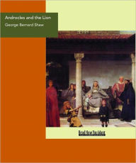 Title: Androcles and the Lion, Author: George Bernard Shaw