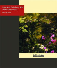 Title: Love And Freindship And Other Early Works, Author: Jane Austen