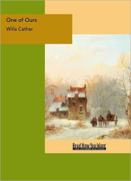 Title: One of Ours, Author: Willa Cather