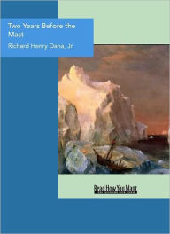 Title: Two Years Before the Mast, Author: Richard Henry Dana