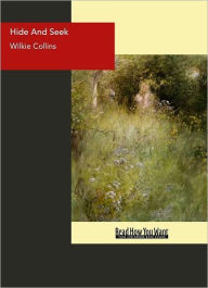 Title: Hide And Seek, Author: Wilkie Collins